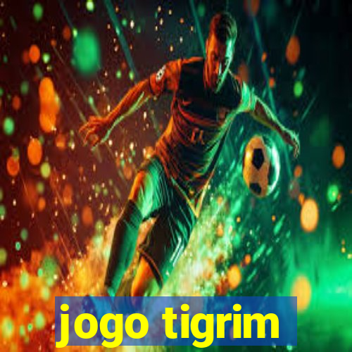 jogo tigrim